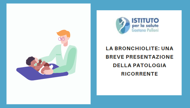 La bronchiolite: una breve presentazione della patologia ricorrente