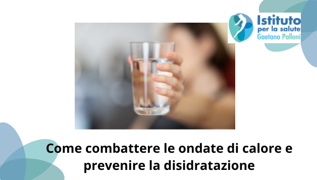 Come combattere le ondate di calore e prevenire la disidratazione