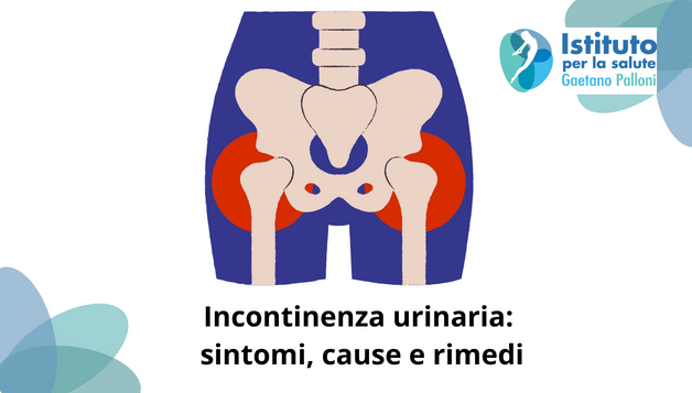 Incontinenza urinaria: sintomi cause e rimedi